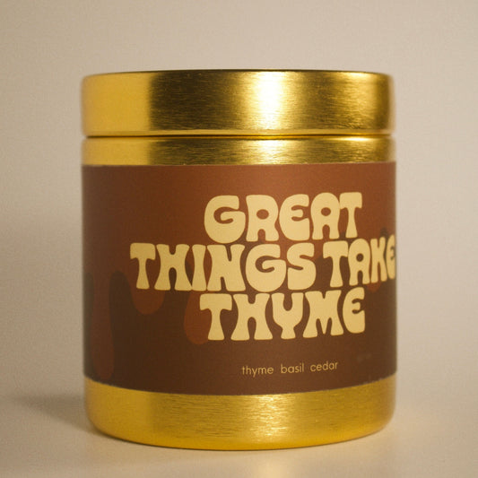 Great Things Take Thyme